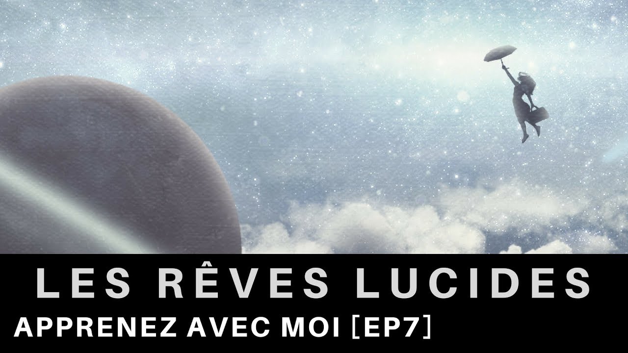 VOLER EN RÊVE ET ESTIME DE SOI APPRENEZ AVEC MOI [EP7] YouTube