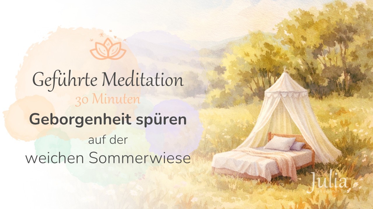 Geborgenheit spüren – Geführte Meditation für inneres Wohlbefinden | Sommerwiese | Im eigenen Takt