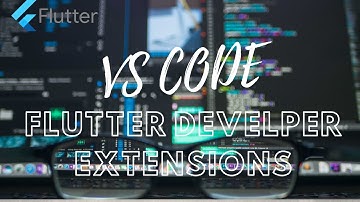Top 5 VS Code Extensions for Flutter Developers - 2022