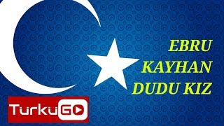 Ebru Kayhan - Dudu Kız (Afyon Türküsü)  #TürküGO Resimi