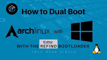How to dual boot Arch Linux and Windows 10 with the rEFInd bootloader