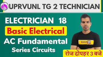 UPRVUNL TG 2 TECHNICIAN | Electrician || Basic Elec. || Class 18 || by Sandeep Sir || AC Fundamental