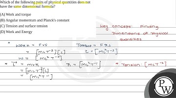 1. Which of the following pairs of physical quantities does not have the same dimensional formul....