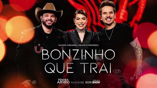 NAIARA AZEVEDO, FELIPE E RODRIGO - BONZINHO QUE TRAI (NAIARA 15, AO VIVO EM SÃO PAULO)