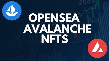 OpenSea Avalanche NFTs - Huge Opportunity