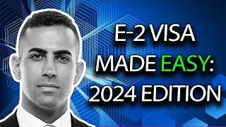 How to Get E2 Visa in 2024  Step by Step Process