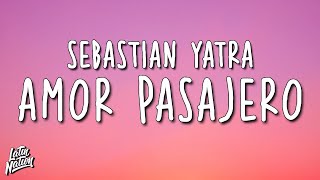 Sebastián Yatra - Amor Pasajero (Lyrics/Letra)