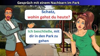 Gespräch mit einem Nachbarn im Park |German Lernen schnell |Hören & Sprechen | Geschichte & Vokabeln