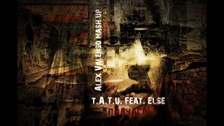 T.a.t.u. Feat. Else - Полчаса (Alex Valenso Mash Up)