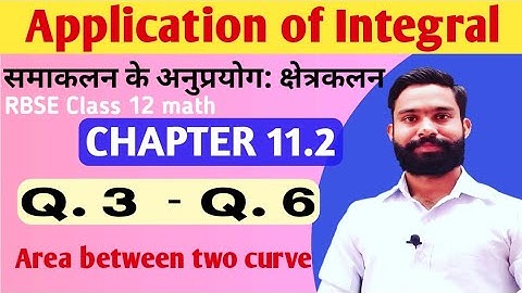 application of integral class 12/rbse Class 12 math chapter 11.2/क्षेत्रकलन/question 3 to 6
