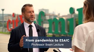 From pandemics to ESAIC - Prof Ibsen Lecture