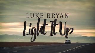 Video thumbnail of "Luke Bryan - Light It Up (Lyrics)"