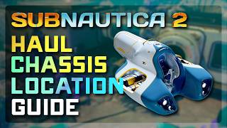 Subnautica 2 Haul Chassis Location Guide — Find All 3 Tadpole Cargo Upgrade Fragments