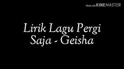 Lirik Lagu Pergi Saja - Geisha (Acoustic Cover)  - Durasi: 3:40. 