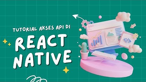 PROJECT UAS PEMROGRAMAN WEB MOBILE 2 | Tutorial Mengakses API