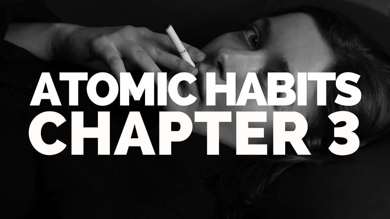 4 Steps To Better Habits | Atomic Habits Book Summary - Chapter 3 ...