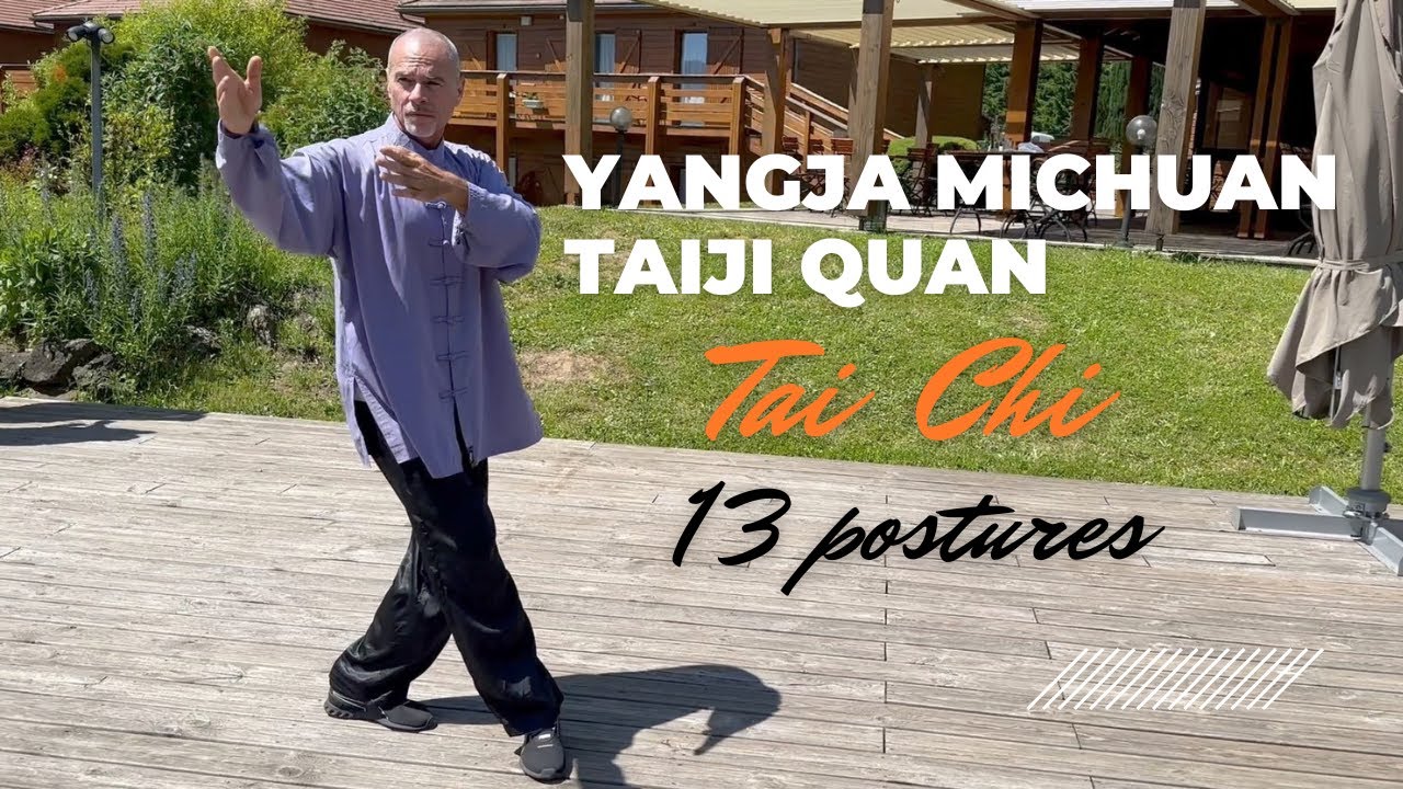 Tai Chi Chuan - Yangja Michuan Tai Ji Quan - les 13 postures