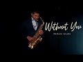 Without You Mariah Carey Saxophone Cover By Osmani Acuña Without You Mariah Carey Saxophone Cover By Osmani Acuña