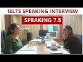 IELTS Speaking Interview | Demo | Target 7.5 Band | Sample Video