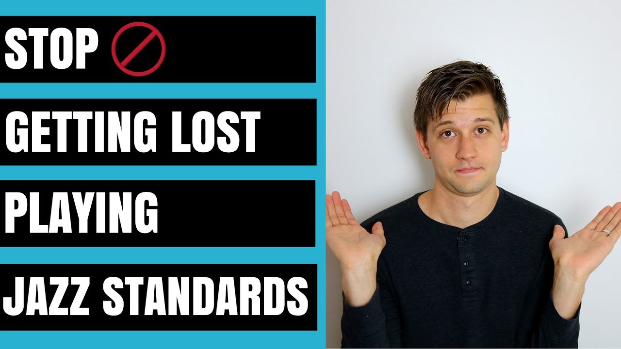 Watch How to STOP Getting Lost When Playing a Jazz Standard on YouTube Watch How to STOP Getting Lost When Playing a Jazz Standard on YouTube