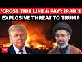 ‘YOU START IT, WE FINISH IT’: IRGC Chief’s Blunt Warning To Trump Amid US Claims Of Truce Deal