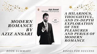 Modern Romance: An Investigation by Aziz Ansari. Book Summary