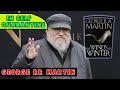 George RR Martin In Self Isolation In New Mexico And Finishing The Winds Of Winter...