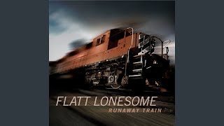 Video thumbnail of "Flatt Lonesome - Runaway Train"