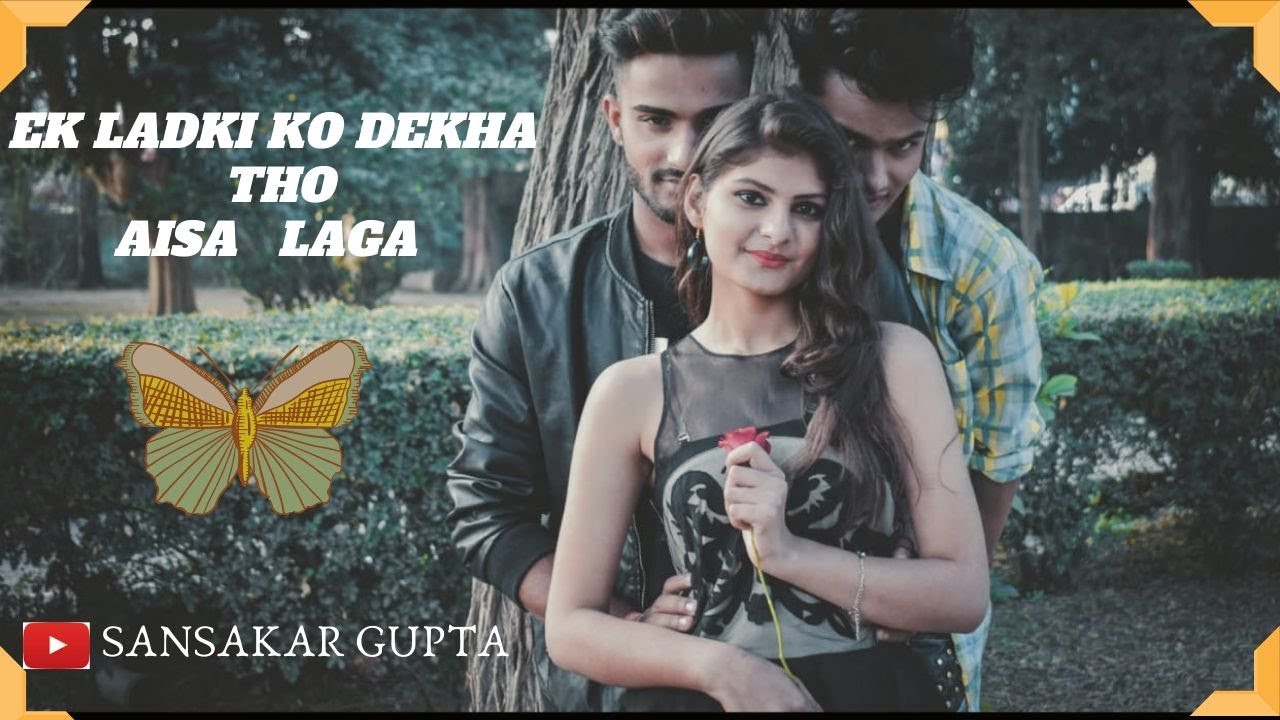 #LetLoveBe Ek Ladki ko Dekha Toh Aisa Laga | cover song | love story 2019