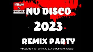 NU DISCO 2023 DANCE REMIX  DJ SET - NEW DANCE HITS &amp; POPULAR SONGS MIXED BY STEFANO DJ STONEANGELS