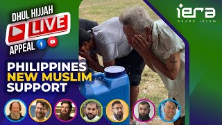 iERA Dhu Hijja Live Appeal | New Muslims In The Philippines