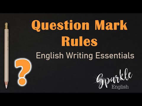 6 Question Mark Rules: How to Use Question Marks When Writing in English | Punctuation Essentials