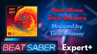 Beat Saber | Heat Wave - Tony Romera [Showcase] [Mapped by Timeweaver]