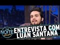 Entrevista com Luan Santana | The Noite (30/11/16)