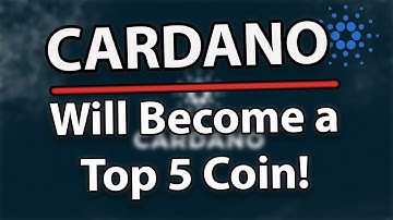 Why Cardano (ADA) Will Become A Top 5 Coin!