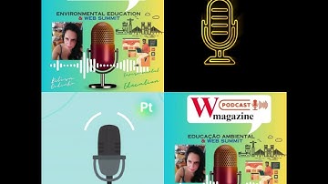 Web Summit & Environmental Education  ©W Magazine - Podcast - Belisa Godinho