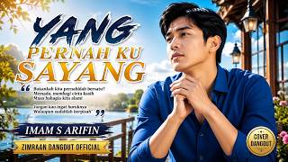 YANG PERNAH KU SAYANG - Imam S Arifin | Cover Dangdut by Zimraan Dangdut 