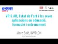 Webinars divulgatius 11: VR &amp; AR Estat del art i les seves aplicacions, Marc Solé, Invelon