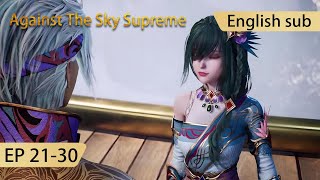 [Eng Sub] Against The Sky Supreme 21-30  full episode