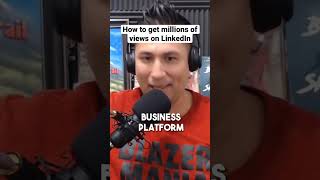 How to get millions of views on LinkedIn jordanjmendoza business podcast linkedin shorts short