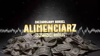 Zaczarowany Burdel - Alimenciarz Dj Mazio Remix