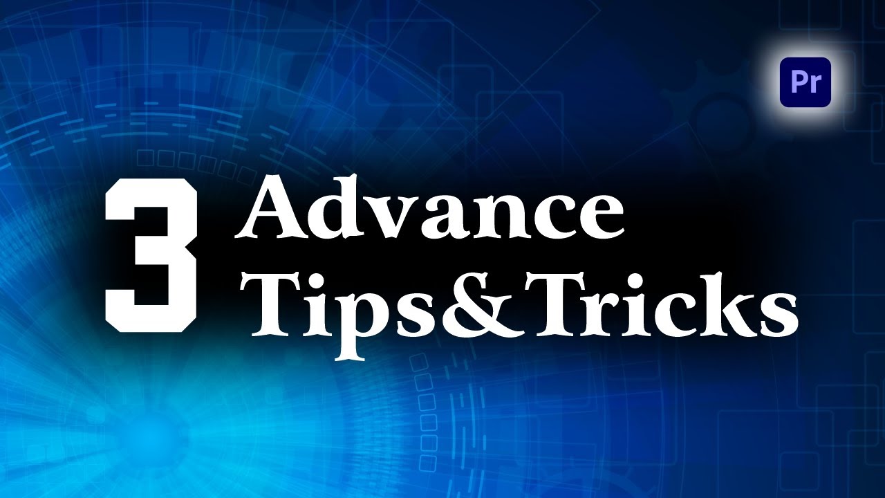 3 Advance Tip & Tricks in premiere pro | Premiere pro tutorials - YouTube