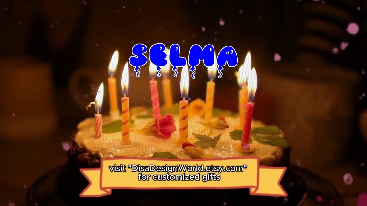 Happy Birthday SELMA   Happy Birthday Song   Birthday Wishes   Birthday Party