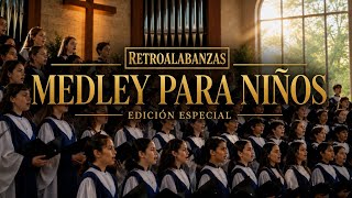 Medley de Coritos para Niños | Edición Especial | Coritos Infantiles | RetroAlabanzas