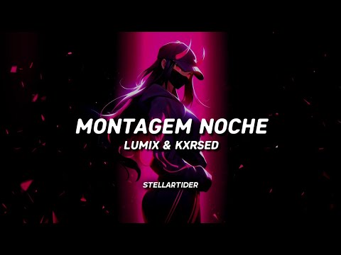 LUMIX KXRSED MONTAGEM NOCHE Lyrics Letra 