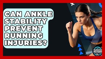 Can Ankle Stability Prevent Running Injuries? - Running Beyond Limits