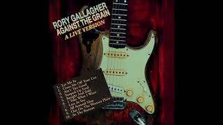AGAINST THE GRAIN - A  LIVE  VERSION - RORY GALLAGHER