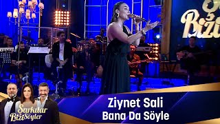 Ziynet Sali - BANA DA SÖYLE