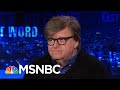 Michael Moore Says Donald Trump Chaos Makes Him ‘Frightened’ For The Country | The Last Word | MSNBC
