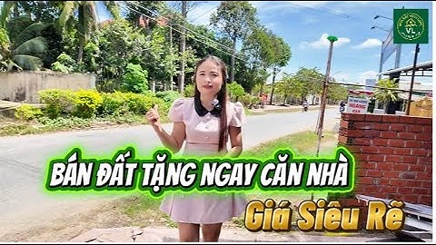 Bán Đất Tặng Ngay Căn Nhà Cấp 4 Mặt Tiền Đường Tỉnh Vừa Ở Vừa Kinh Doanh | Nhà Đất Vĩnh Long